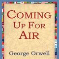 Cover Art for 9781595404817, Coming Up For Air by Orwell, George
