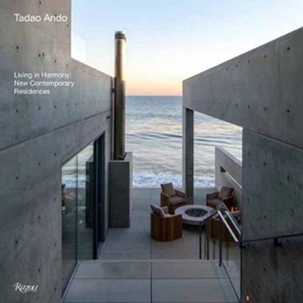 Cover Art for 9780847865307, Tadao Ando: Living in Harmony: New Contemporary Houses by Philip Jodidio