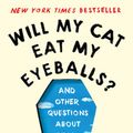 Cover Art for 9780393358490, Will My Cat Eat My Eyeballs?: And Other Questions About Dead Bodies by Caitlin Doughty, Dianné Ruz
