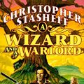 Cover Art for 9780312866495, A Wizard and a Warlord by Christopher Stasheff