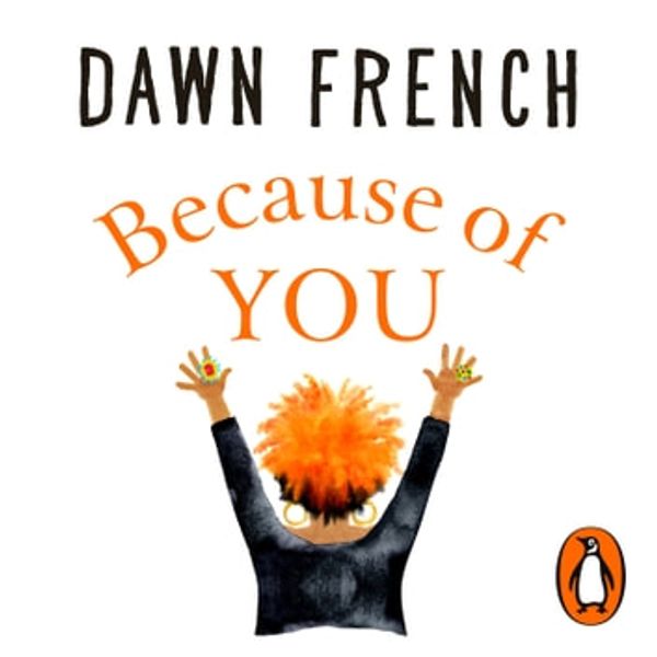 Cover Art for 9781405929301, Because of You by Dawn French