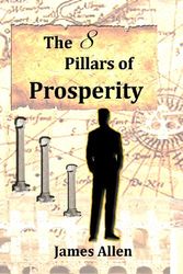 Cover Art for 9781463597276, The 8 Pillars of Prosperity by James Allen
