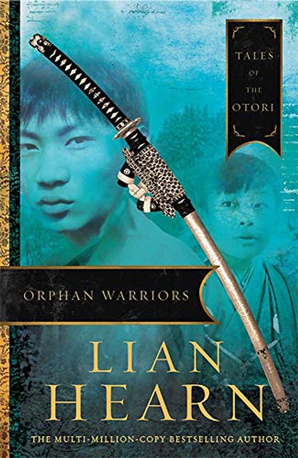 Cover Art for 9780733641589, Orphan Warriors: Book 6 Tales of the Otori by Lian Hearn