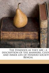 Cover Art for 9781176379558, The Hindoos as They Are: A Description of the Manners, Customs, and Inner Life of Hindoo Society in Bengal by Sivachandra Vasu