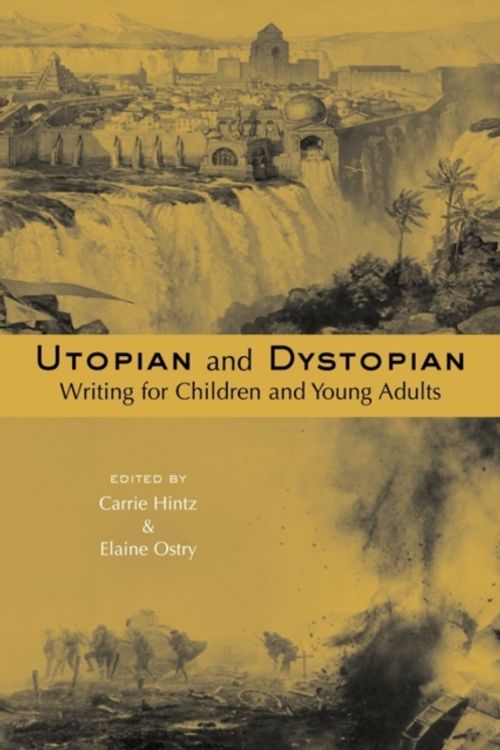 Cover Art for 9780415803649, Utopian and Dystopian Writing for Children and Young Adults by Carrie Hintz
