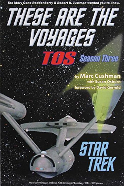 Cover Art for 9780989238175, These Are the Voyages: Tos: Season 3 (Star Trek: These Are the Voyages) by Marc Cushman, Susan Osborn