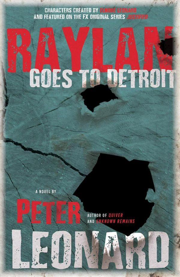 Cover Art for 9781947856219, Raylan Goes to Detroit by Peter Leonard