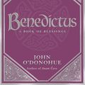 Cover Art for 9781409081258, Benedictus: A Book Of Blessings by John O'Donohue