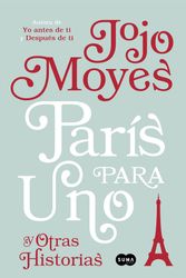 Cover Art for 9781945540646, Par s Para Uno y Otras Historias / Paris for One and Other Stories by Jojo Moyes