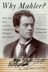 Cover Art for 9781400096572, Why Mahler? by Norman Lebrecht
