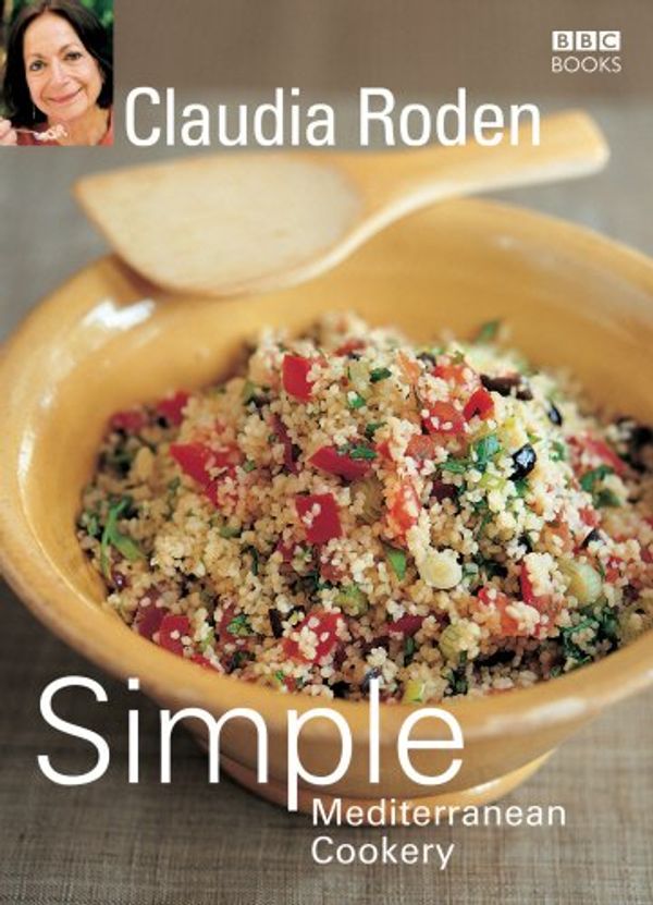 Cover Art for 9780563493273, Claudia Roden's Simple Mediterranean Cookery by Claudia Roden