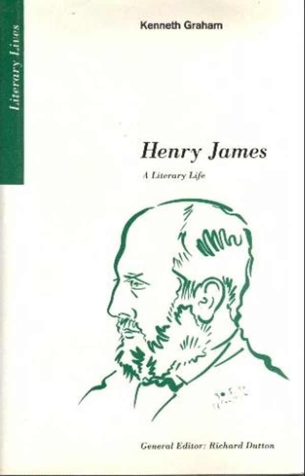 Cover Art for 9780312125042, Henry James: A Literary Life (Literary Lives) by Kenneth Graham