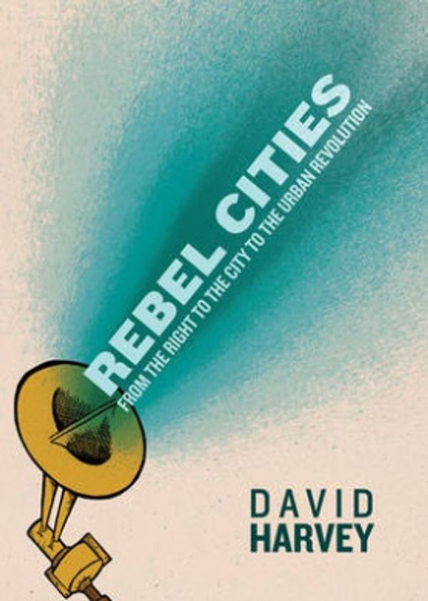 Cover Art for 9781844678822, Rebel Cities by David Harvey