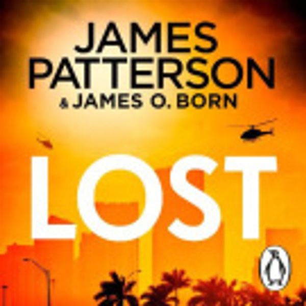 Cover Art for 9781473576346, Lost by James Patterson & James O. Born