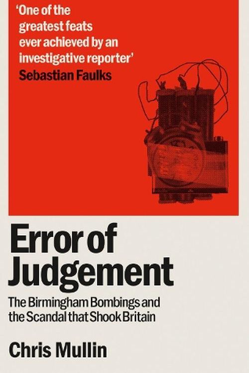 Cover Art for 9781800961234, Error of Judgement: The Truth About the Birmingham Bombings by Chris Mullin