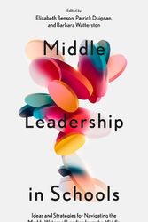 Cover Art for 9781837530854, Middle Leadership in Schools: Ideas and Strategies for Navigating the Muddy Waters of Leading from the Middle by Elizabeth Benson, Patrick Duignan, Barbara Watterston