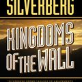 Cover Art for 9781497632349, Kingdoms of the Wall by Robert Silverberg
