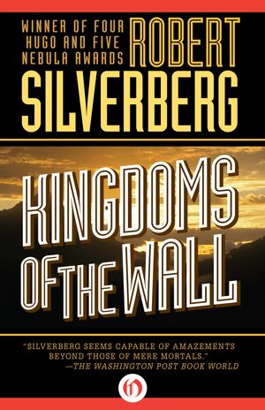 Cover Art for 9781497632349, Kingdoms of the Wall by Robert Silverberg