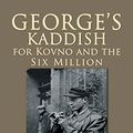 Cover Art for 9781436355544, Georges Kaddish for Kovno and the Six Million by Catherine Gong