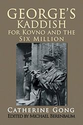 Cover Art for 9781436355544, Georges Kaddish for Kovno and the Six Million by Catherine Gong