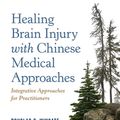 Cover Art for 9780857013569, Healing Brain Injury with Chinese Medical ApproachesIntegrative Approaches for Practitioners by Douglas S. Wingate