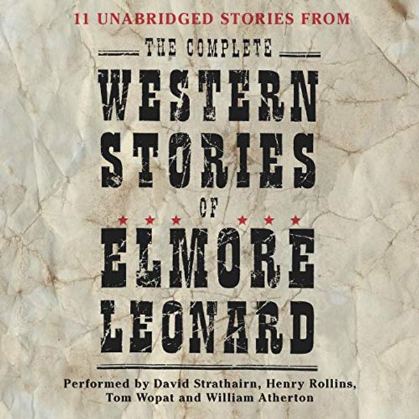 Cover Art for B0006LBXC2, The Complete Western Stories of Elmore Leonard by Elmore Leonard