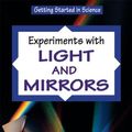 Cover Art for 9780766028586, Experiments with Light and Mirrors by Robert Gardner