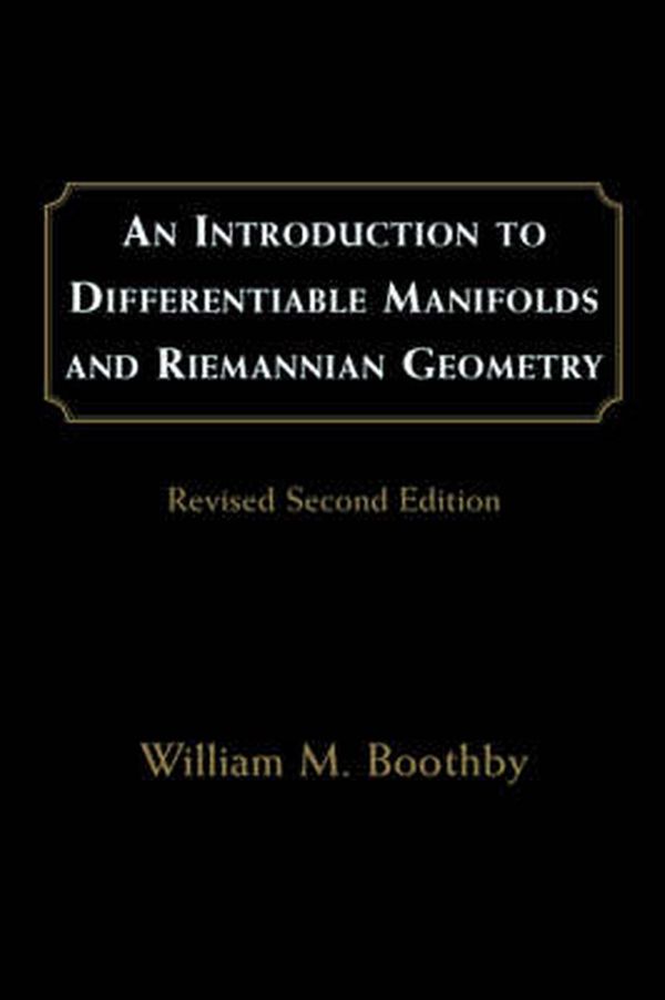 Cover Art for 9780121160517, An Introduction to Differentiable Manifolds and Riemannian Geometry, Revised by William M. Boothby