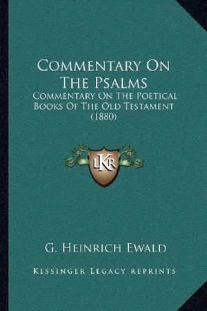 Cover Art for 9781164036333, Commentary on the Psalms by Heinrich Ewald