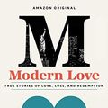 Cover Art for B07TSMSFVK, Modern Love: Now an Amazon Prime series by Daniel Jones