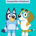 Cover Art for 9798602776850, Composition Notebook: disney bluey dog her family, bluey and Honey Journal 6 x 9, 110 Page Blank Lined Paperback Journal/Notebook Honey Dog by bluey dog notebook