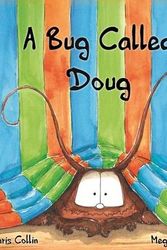 Cover Art for 9780987450753, A Bug Called Doug by Chris Collin,Megan Kitchen