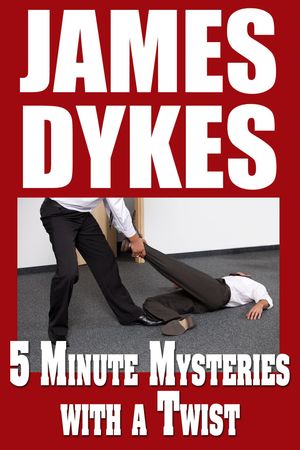Cover Art for 9781310206856, 5 Minute Mysteries with a Twist by James Dykes