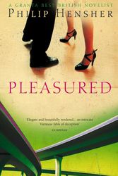 Cover Art for 9780007180202, Pleasured by Philip Hensher