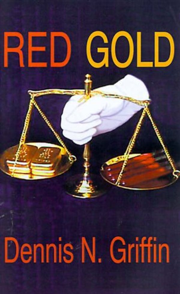 Cover Art for 9781587217852, Red Gold by Dennis N. Griffin