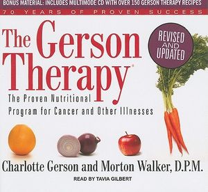 Cover Art for 9781452631486, The Gerson Therapy: The Proven Nutritional Program for Cancer and Other Illnesses by Charlotte Gerson