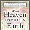 Cover Art for 9780768422979, When Heaven Invades Earth by Bill Johnson