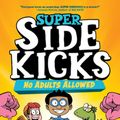 Cover Art for 9780593175088, Super Sidekicks #1: No Adults Allowed by Gavin Aung Than
