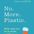 Cover Art for B07B3G92HL, No. More. Plastic.: What you can do to make a difference – the #2minutesolution by Martin Dorey