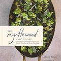 Cover Art for B01N7Q45Q5, The Myrtlewood Cookbook: Pacific Northwest Home Cooking by Andrew Barton
