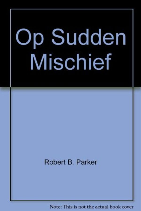 Cover Art for 9780399146961, Pt2 Sudden Mischief by Robert B. Parker