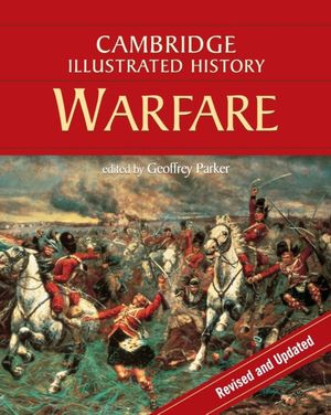 Cover Art for 9780521738064, The Cambridge Illustrated History of Warfare by Geoffrey Parker