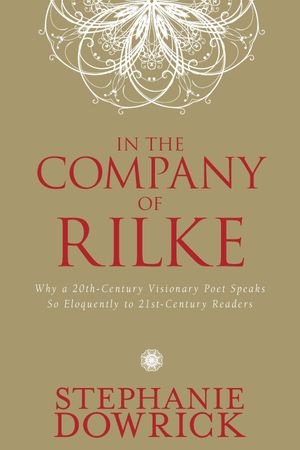Cover Art for 9781585428670, In the Company of Rilke by Stephanie Dowrick