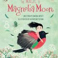 Cover Art for 9781760653828, The Magic of Magnolia Moon by Edwina Wyatt