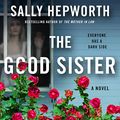 Cover Art for B089XJLJ43, The Good Sister: A Novel by Sally Hepworth