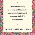 Cover Art for 9781473659964, Ice Cream for Breakfast: How rediscovering your inner child can make you calmer, happier, and solve your bullsh*t adult problems by Laura Jane Williams