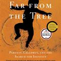 Cover Art for 9781439183106, Far From the Tree: Parents, Children and the Search for Identity by Andrew Solomon