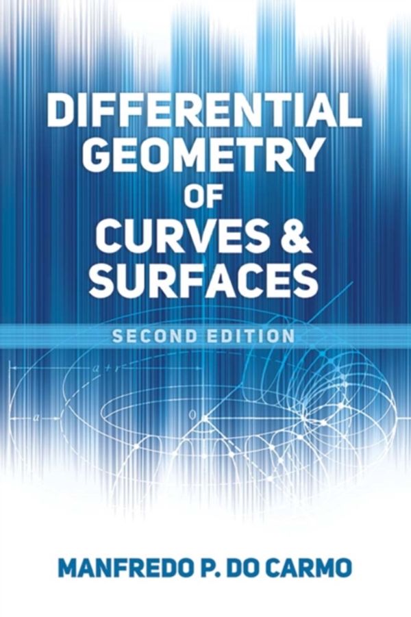 Cover Art for 9780486806990, Differential Geometry of Curves and Surfaces: Second Edition (Dover Books on Mathematics) by Manfredo P. do Carmo