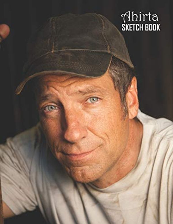 Cover Art for 9781089353652, Sketch Book: Mike Rowe Sketchbook 129 pages, Sketching, Drawing and Creative Doodling Notebook to Draw and Journal 8.5 x 11 in large (21.59 x 27.94 cm) by Independently Published