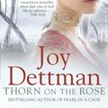 Cover Art for 9780330404020, Thorn on the Rose: Woody Creek 2 by Joy Dettman